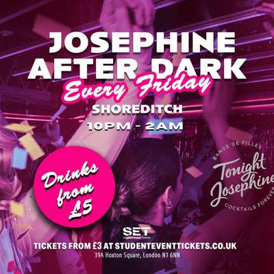 Josephine After Dark @ Tonight Josephine Shoreditch Every Friday