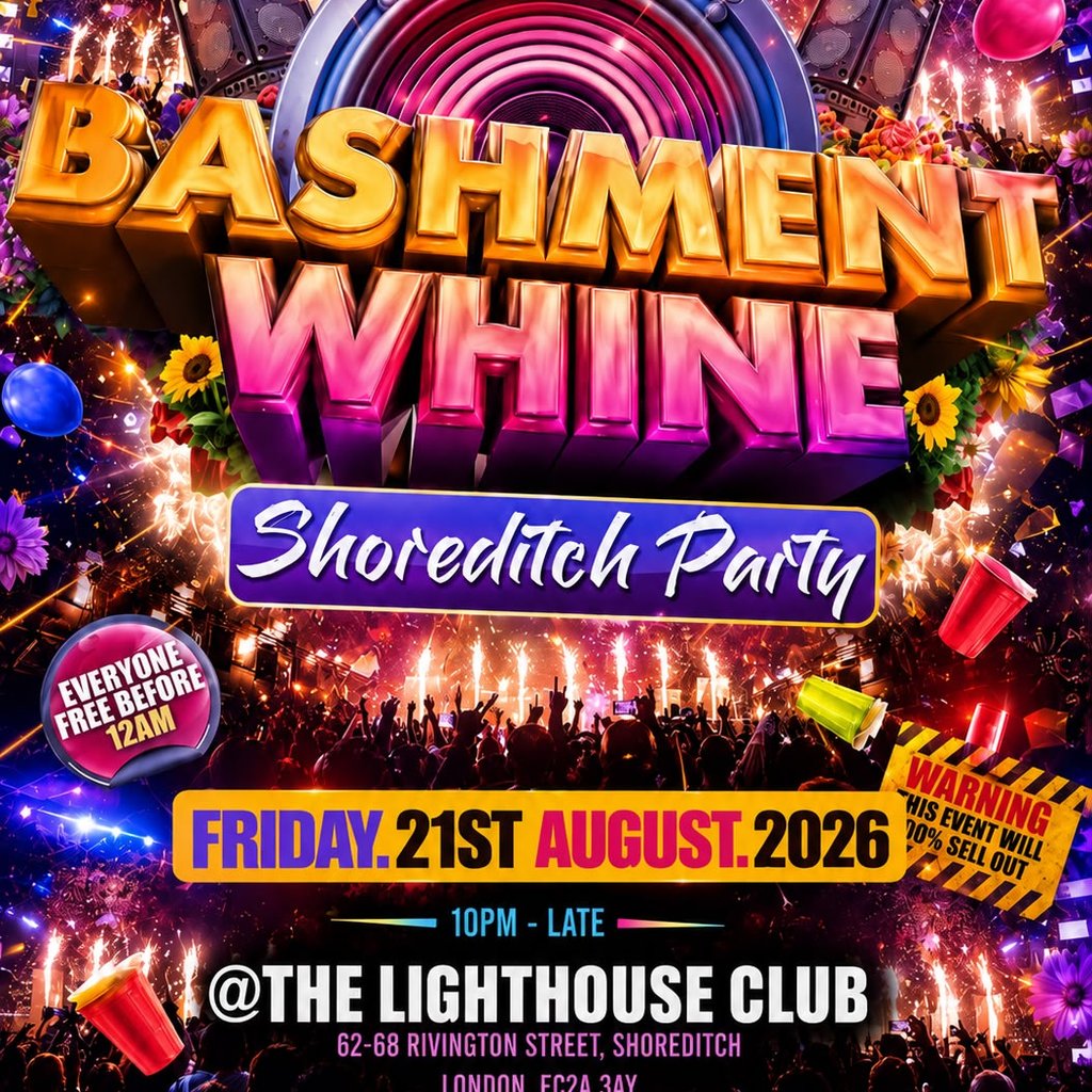 Bashment Whine - Shoreditch Party - Everyone Free Before 12 AM