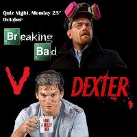 Not Your Average Breaking Bad V Dexer Quiz Night!