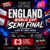 England World Cup Semi Final LIVE - All Ages Welcome at Unit Nine
