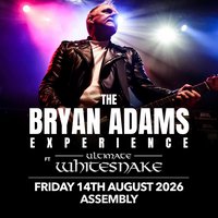 Bryan Adams Experience And Ultimate White Snakes Friday 14/08/26