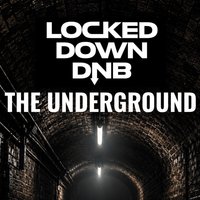 Locked Down DnB: The Underground