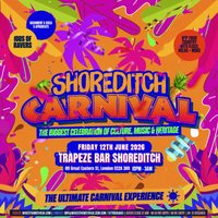 SHOREDITCH CARNIVAL - London's Biggest Carnival Party at Trapeze Bar