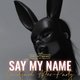 Say my Name Event Title Pic