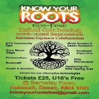 KNOW YOUR ROOTS Eco-Fest Tribal Gathering