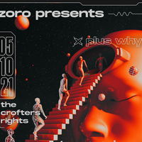 Zoro Presents: X Plus Why? at The Crofters Rights