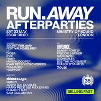 Ministry of Sound - Official Run Away After Party - Sat 23rd May