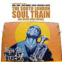 The South London Soul Train Live Brass Band Special + More