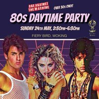 80s Daytime Party WOKING (Over 30s Only) Sun 24 May, 2:30-6:30pm