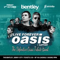 Oasis Tribute: Live Forever at The Bentley, Derry City