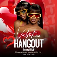 LOVERS & FRIENDS :: Valentine Hangout at Tunnel London