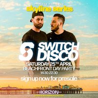 SWITCH DISCO Beach Party 25.04.26 at Horizon Club