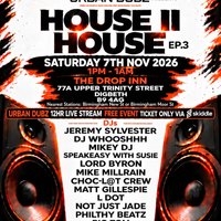 Urban Dubz / House II House - 12 Hour Live Stream @ Drop Inn at Drop Inn Digbeth