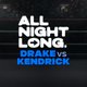FREE TICKETS - Hiphop & RnB - All Night Long - Drake vs Kendrick Event Title Pic