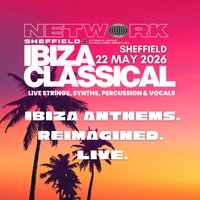 Ibiza Classical - Sheffield at Network Sheffield 14 16 Matilda Street S14qd