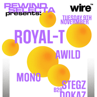 Rew7nd Selecta - Royal T at The Wire Club