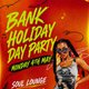 Bank Holiday Day Party (£5 B4 Midnight With A Ticket) Event Title Pic