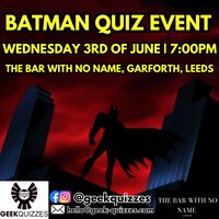 Batman Quiz Event at The Bar With No Name