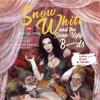 Snow White & The Seven Ugly B*****ds