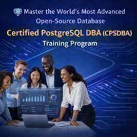 Certified PostgreSQL DBA (CPSDBA) Training Program