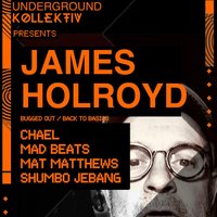 UDGK present JAMES HOLROYD (Bugged out / Back to Basics) at Off The Square Manchester