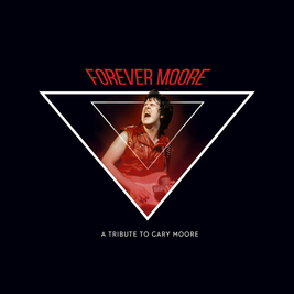 Forever Moore: Tribute to Gary Moore