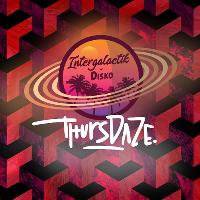 Thursdaze x Intergalactik Disko