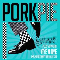 PorkPie Ska Band Live plus Aye n Aye