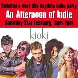 An Afternoon of Indie: SWINDON (over 30s only), 3pm-7pm