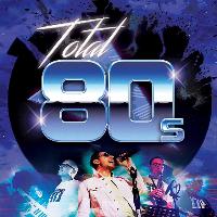 Total 80s: A Celebration of a Generation!