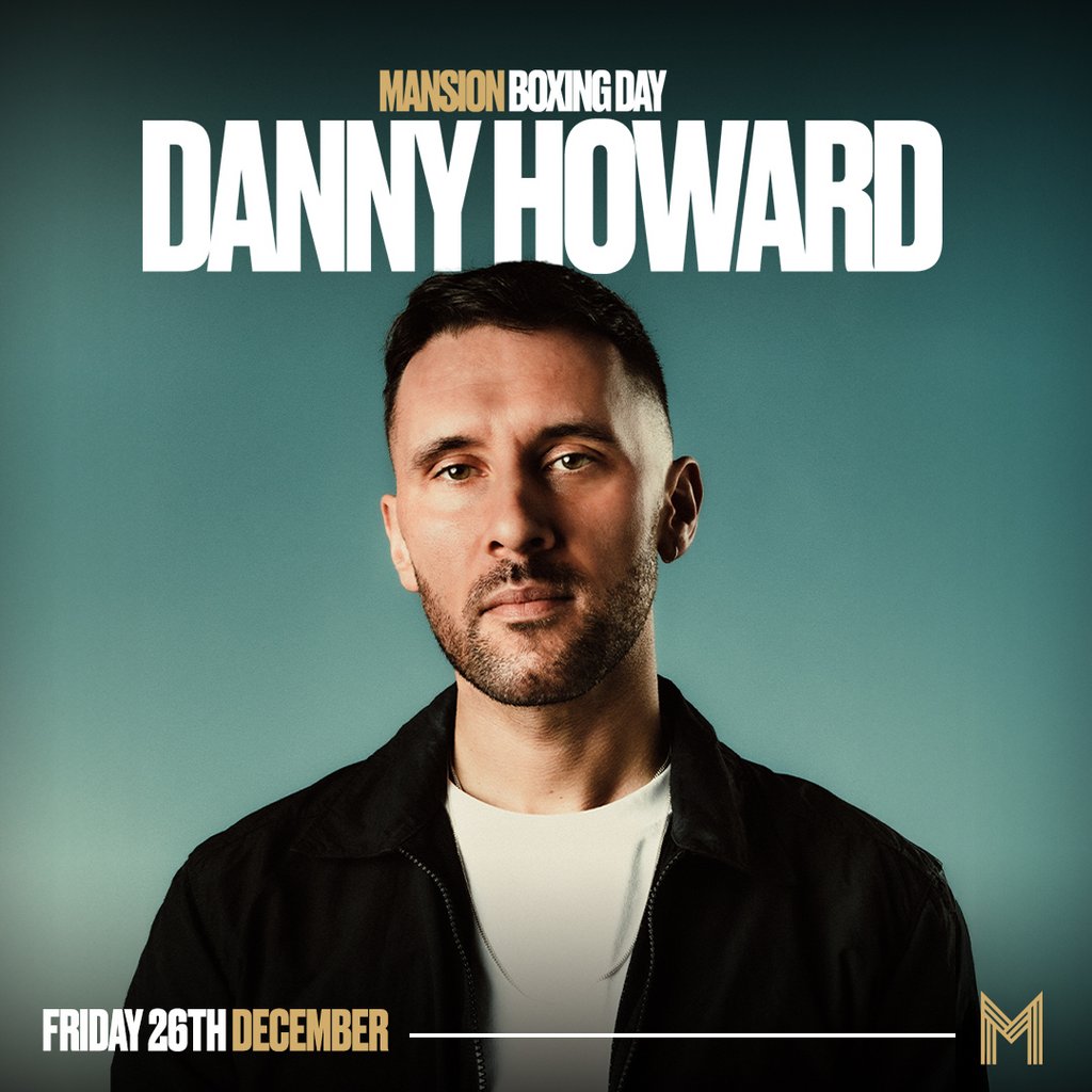 Mansion Boxing Day - Danny Howard event