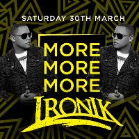 MORE MORE MORE presents IRONIK MORE MORE MORE presents IRONIK
