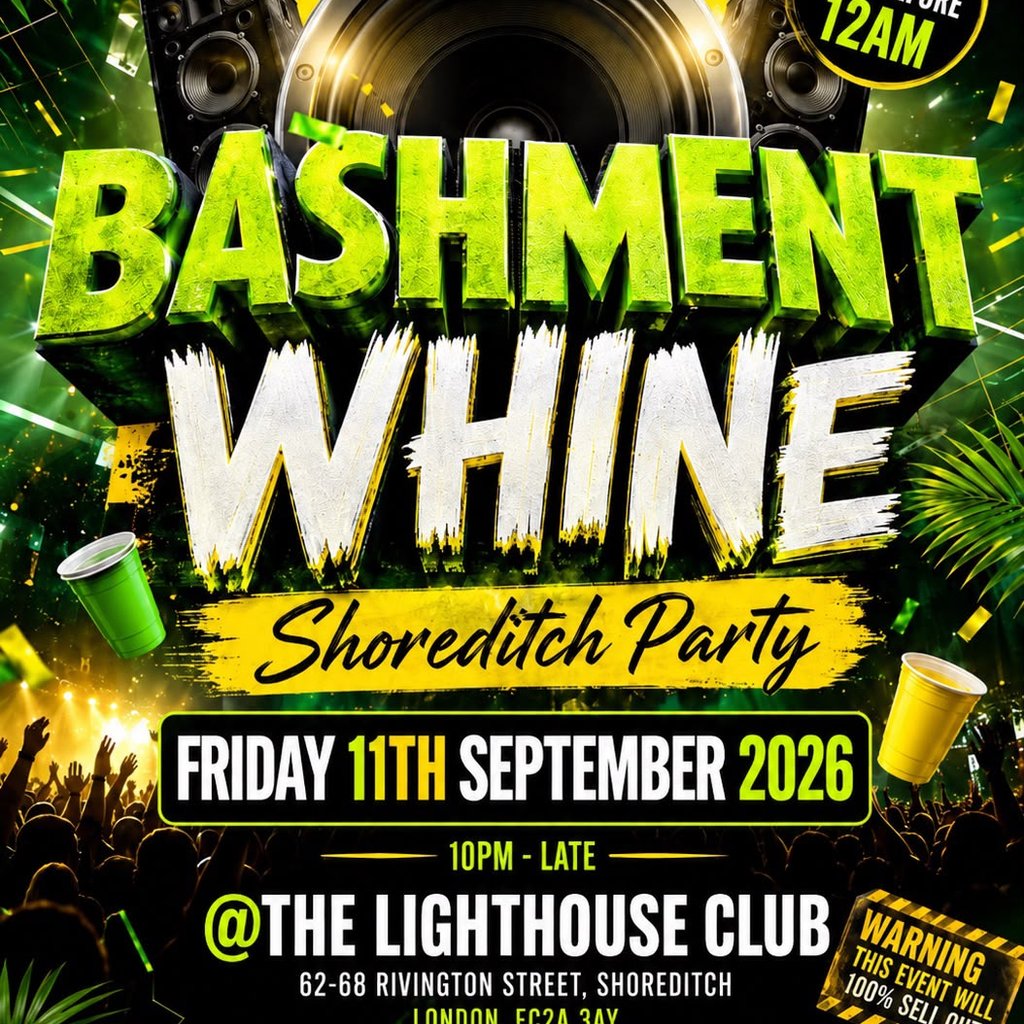 Bashment Whine - Shoreditch Party - Everyone Free Before 12 AM
