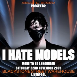 Second Speed: I Hate Models Liverpool