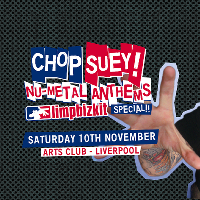 Chop Suey! Nu-Metal Anthems - Limp Bizkit Party at Arts Club