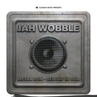 Jah Wobble metal box rebuilt in Dub