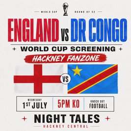 England Vs DR Congo | Hackney R32 World Cup Screening