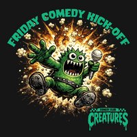 Friday Comedy Kick-Off || Creatures Comedy Club at Creatures Comedy Club