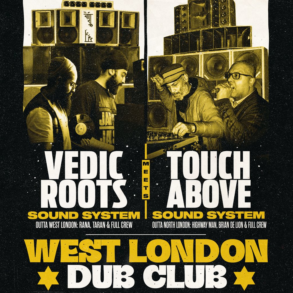 West London Dub Club - Vedic Roots meets Touch Above