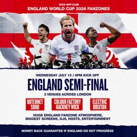 England Fanzone Soho: England Semi Final (money back guarantee)
