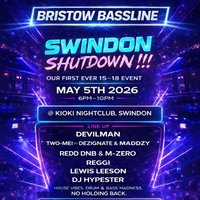 Bristow Bassline - Swindon Shutdown|U18 Rave at Kioki