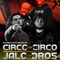 Kitchen Gaff Presents: JALO F2F DROS, CIRCO F2F CIRCO + MORE at Classic Grand.