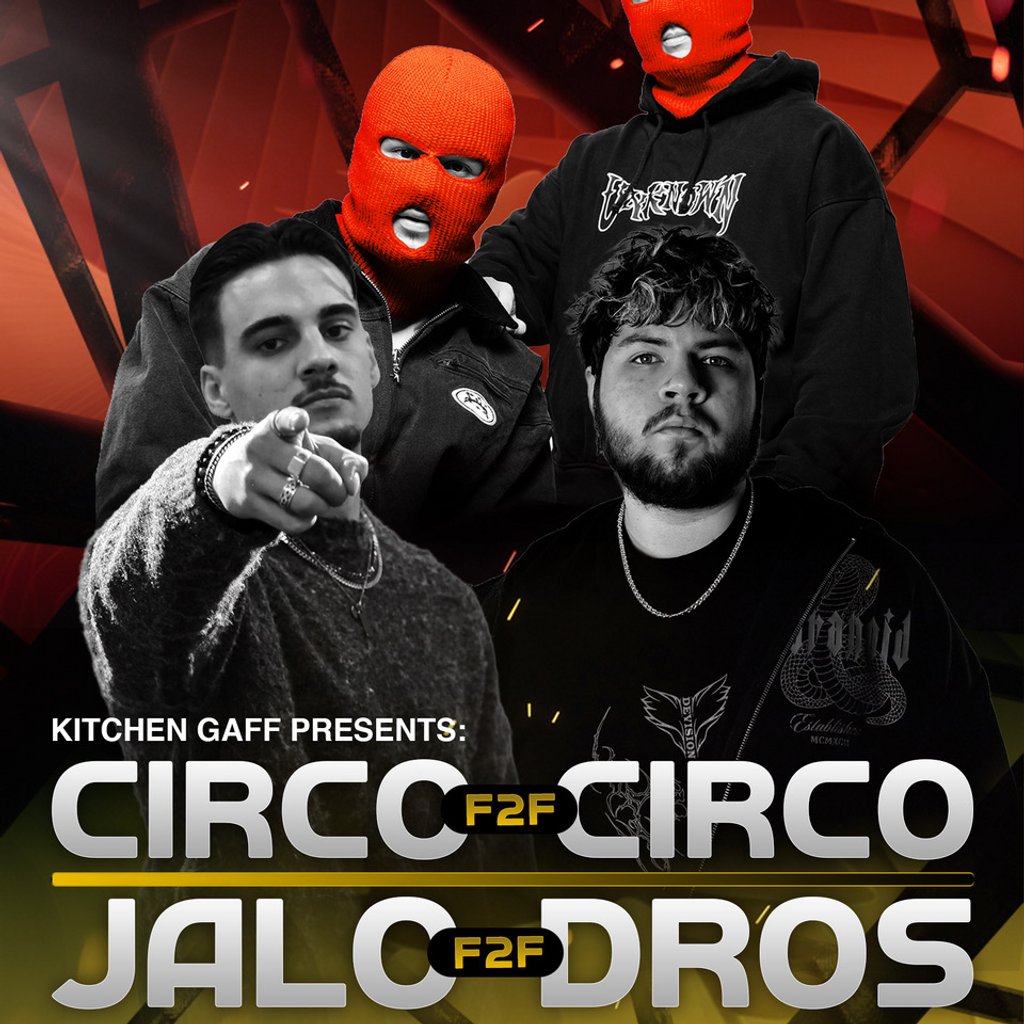 Kitchen Gaff Presents: JALO F2F DROS, CIRCO F2F CIRCO + MORE