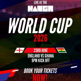 England vs Ghana - World Cup 2026 LIVE at The HANGR