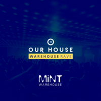 Our House Warehouse Rave at Mint Warehouse