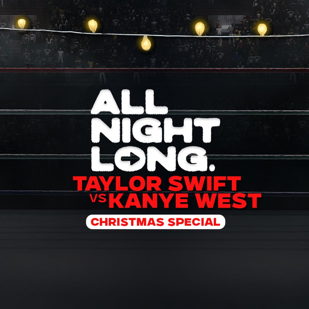 FREE TICKETS - Pop & RnB - All Night Long - TAYLOR vs KANYE