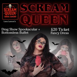 SCREAM QUEEN Drag Show + Bottomless Buffet - Sat 31st October