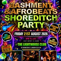 Bashment & Afrobeats Shoreditch Party - Everyone Free Before 12 at The Lighthouse Bar And Club