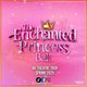 The Enchanted Princess Ball - 4.30pm Show Event Title Pic