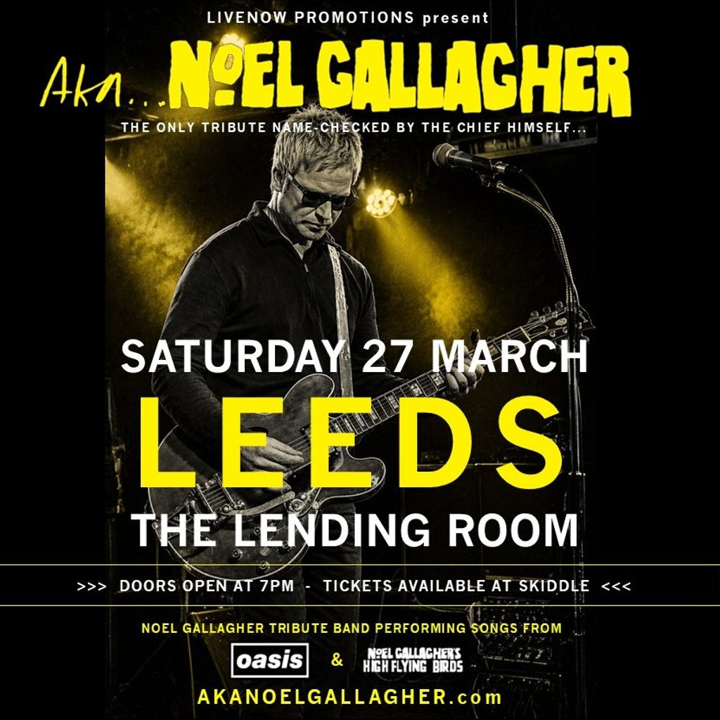 AKA Noel Gallagher - Lending Room - Leeds 27/03/2027